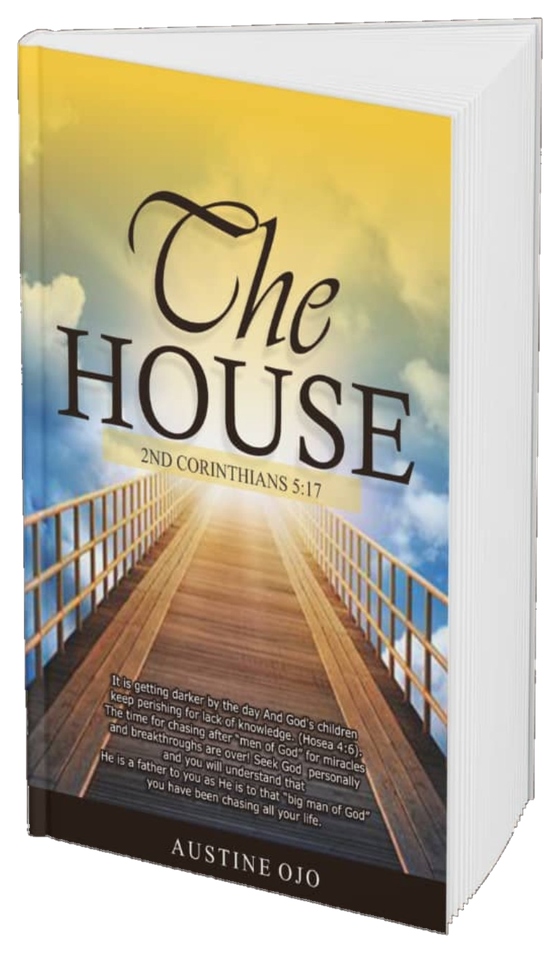 The House by Austine Ojo, a book about life in Christ